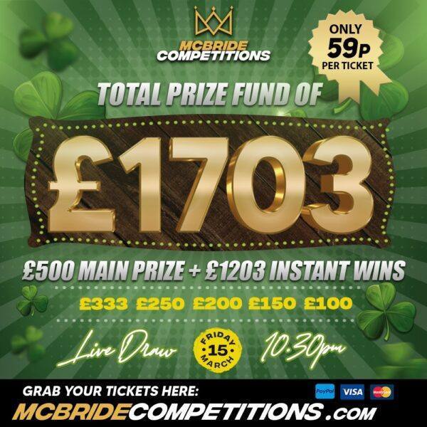 £1703 ST PADDY’S PRIZE FUND!!! £500 + £1203 INSTANT WINS!!!
