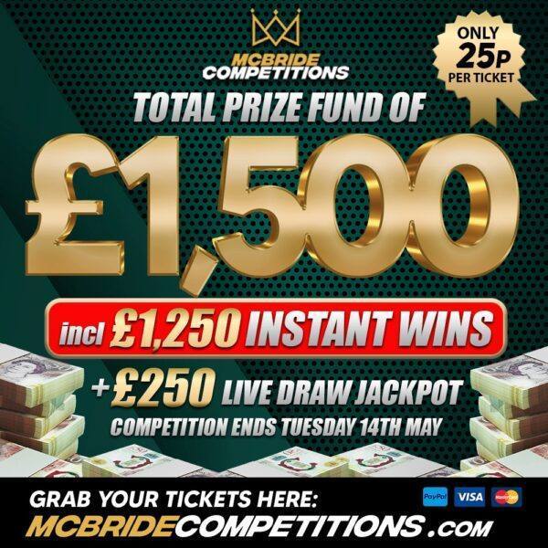 £1,500 PRIZE FUND!!! £250 LIVE + £1,250 INSTANT WINS!!!