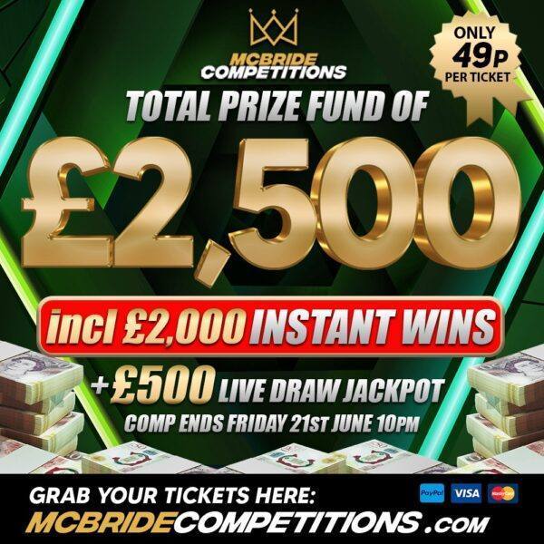 £2,500 PRIZE FUND!! £500 LIVE + £2,000 INSTANT WINS!!