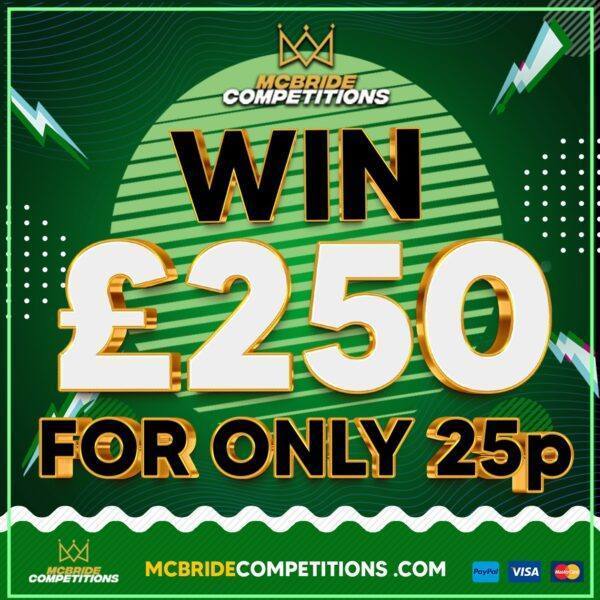 WIN £250 FOR ONLY 25P!