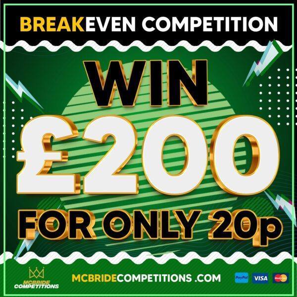 £200 For 20p Breakeven Comp!